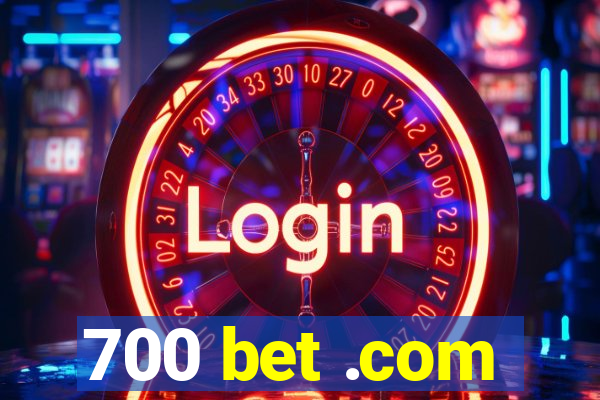 700 bet .com